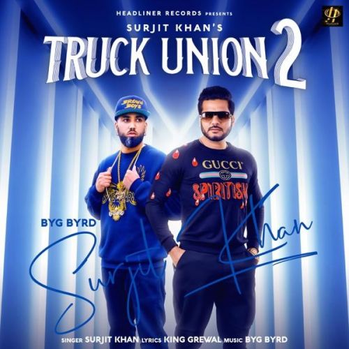 Download Truck Union 2 Surjit Khan mp3 song, Truck Union 2 Surjit Khan full album download