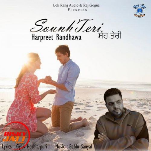 Download Sounh Teri Harpreet Randhawa mp3 song, Sounh Teri Harpreet Randhawa full album download