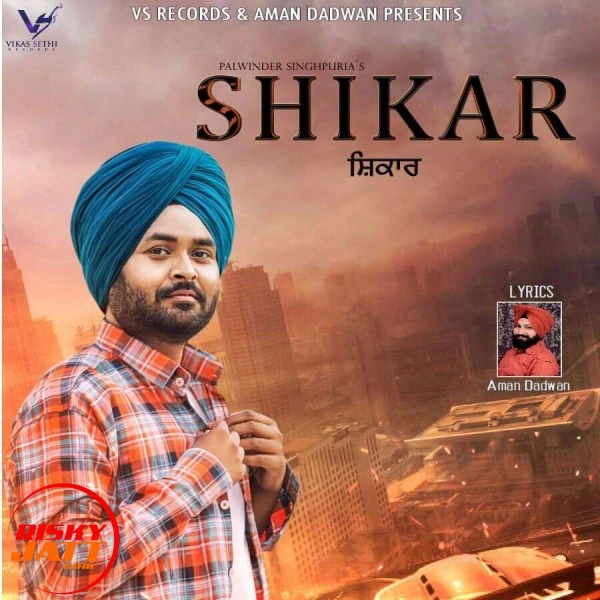 Download Shikar Palwinder Singhpuria mp3 song