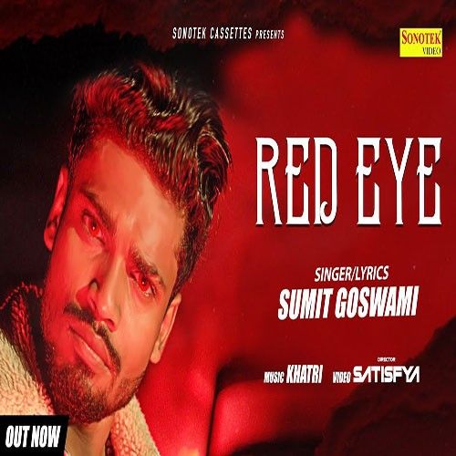 Download Red Eye Sumit Goswami mp3 song, Red Eye Sumit Goswami full album download