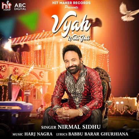 Download Viah Vali Gall Nirmal Sidhu mp3 song, Viah Vali Gall Nirmal Sidhu full album download