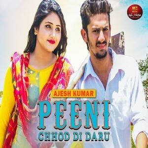 Download Peeni Chhod Di Daru Ajesh Kumar mp3 song, Peeni Chhod Di Daru Ajesh Kumar full album download