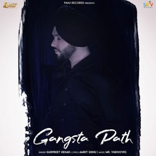 Download Gangsta Path Gurpreet Hehar mp3 song, Gangsta Path Gurpreet Hehar full album download