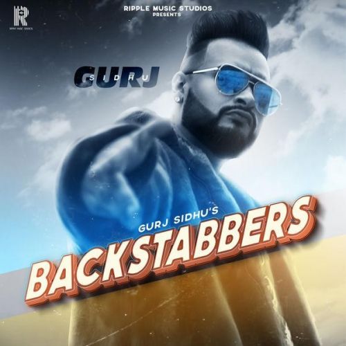 Download Backstabbers Gurj Sidhu mp3 song, Backstabbers Gurj Sidhu full album download