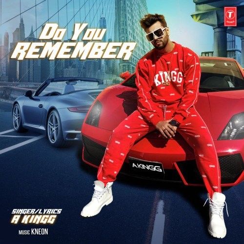 Download Do You Remember A Kingg mp3 song, Do You Remember A Kingg full album download