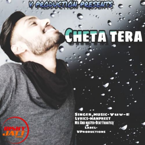 Download Cheta Tera Yuv-E mp3 song, Cheta Tera Yuv-E full album download
