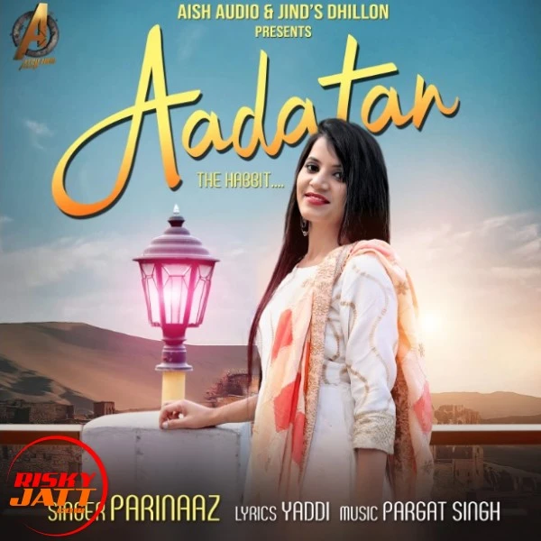 Download Aadatan Parinaaz mp3 song, Aadatan Parinaaz full album download