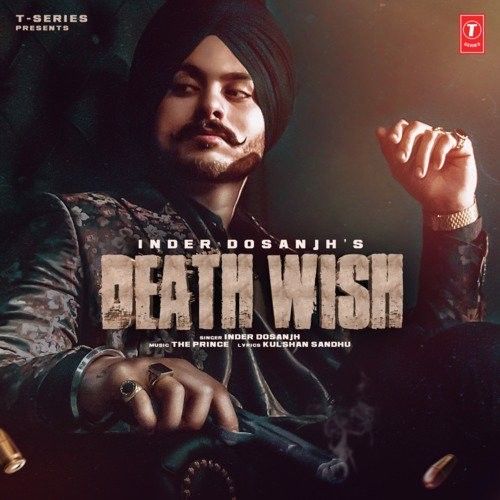 Download Death Wish Inder Dosanjh mp3 song, Death Wish Inder Dosanjh full album download