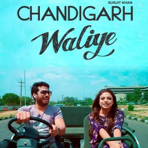 Download Chandigarh Waliye Surjit Khan mp3 song, Chandigarh Waliye Surjit Khan full album download