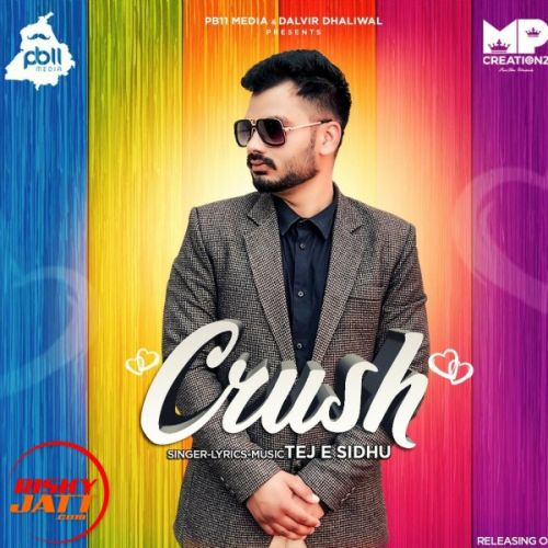 Download Crush Tej E Sidhu mp3 song, Crush Tej E Sidhu full album download