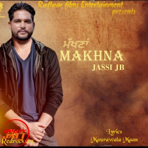 Download Makhna Jassi JB mp3 song, Makhna Jassi JB full album download