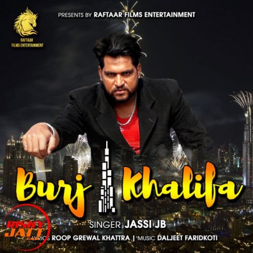 Download Burj khalifa Jassi JB mp3 song, Burj khalifa Jassi JB full album download