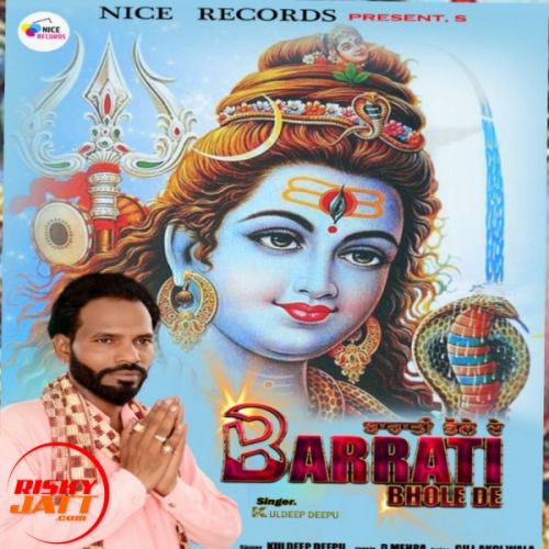 Download Baraati Bhole De Kuldeep Deepu mp3 song, Baraati Bhole De Kuldeep Deepu full album download