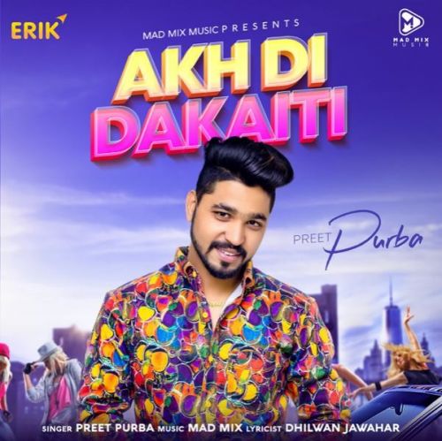 Download Akh Di Dakaiti Preet Purba mp3 song, Akh Di Dakaiti Preet Purba full album download