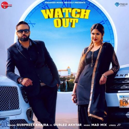 Download Watch Out Gurpreet Khaira, Gurlez Akhtar mp3 song, Watch Out Gurpreet Khaira, Gurlez Akhtar full album download