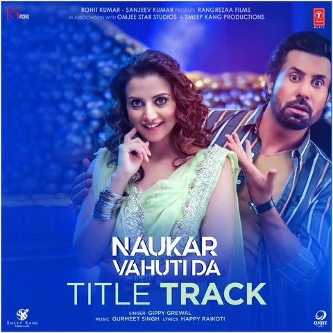 Download Naukar Vahuti Da Title Track Gippy Grewal mp3 song, Naukar Vahuti Da Title Track Gippy Grewal full album download