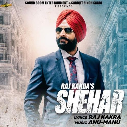 Download Shehar Raj Kakra mp3 song, Shehar Raj Kakra full album download
