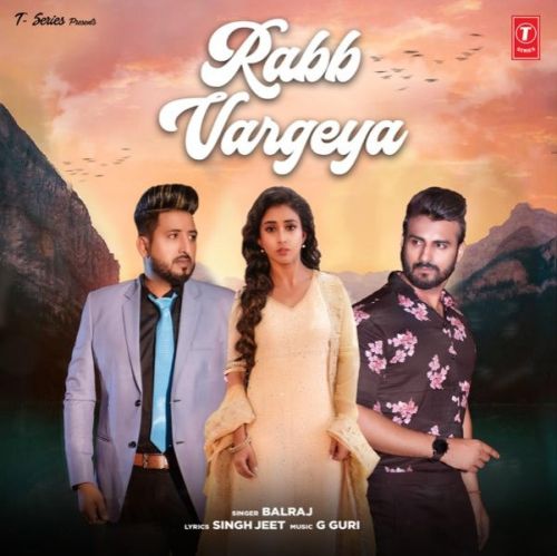Download Rabb Vargeya Balraj mp3 song, Rabb Vargeya Balraj full album download