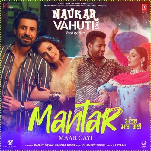 Download Mantar Maar Gayi (Naukar Vahuti Da) Ranjit Bawa, Mannat Noor mp3 song, Mantar Maar Gayi (Naukar Vahuti Da) Ranjit Bawa, Mannat Noor full album download