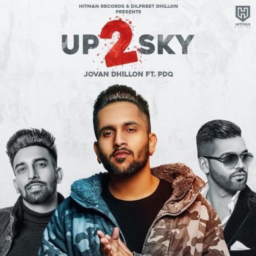 Download UP 2 SKY Jovan Dhillon, PDQ mp3 song, UP 2 SKY Jovan Dhillon, PDQ full album download