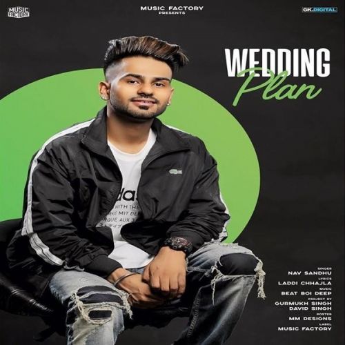 Download Wedding Plan Nav Sandhu, Laddi Chhajla mp3 song, Wedding Plan Nav Sandhu, Laddi Chhajla full album download