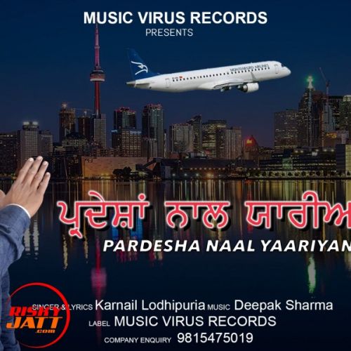 Download Pardesha Naal Yaarian Karnail Lodhipuria mp3 song, Pardesha Naal Yaarian Karnail Lodhipuria full album download