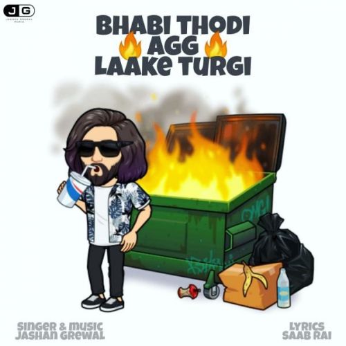 Download Bhabi Thodi Agg Laake Turgi Jashan Grewal mp3 song, Bhabi Thodi Agg Laake Turgi Jashan Grewal full album download