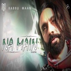Download Na Main Babbu Maan mp3 song, Na Main Babbu Maan full album download
