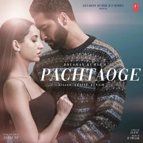 Download Pachtaoge (Jaani Ve) Arijit Singh mp3 song, Pachtaoge (Jaani Ve) Arijit Singh full album download