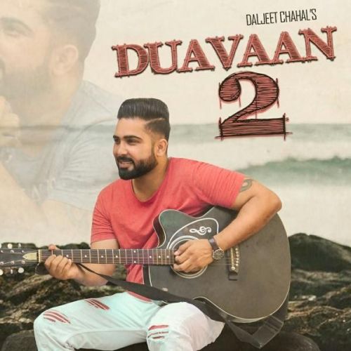 Download Duavaan 2 Daljeet Chahal mp3 song, Duavaan 2 Daljeet Chahal full album download