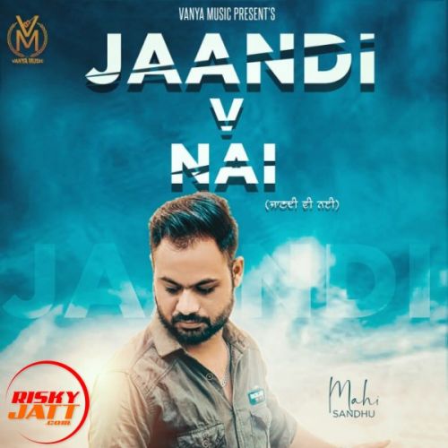 Download Jaan Di Vi Nai Maahi Sandhu mp3 song, Jaan Di Vi Nai Maahi Sandhu full album download