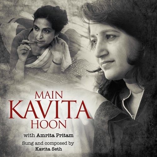 Download Raat Kudi Di Kavita Seth mp3 song, Main Kavita Hoon With Amrita Pritam Kavita Seth full album download