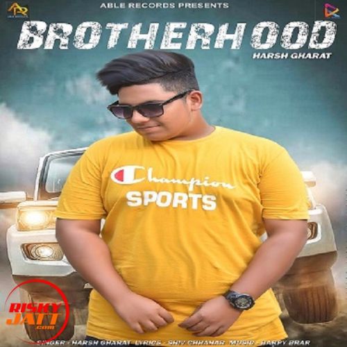 Brotherhood Lyrics by Harsh Gharat
