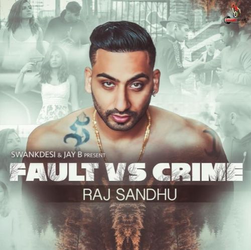 Download Fault vs Crime Raj Sandhu mp3 song, Fault vs Crime Raj Sandhu full album download