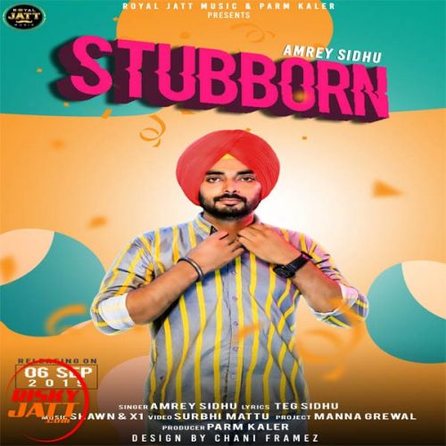 Download Stubborn Amrey Sidhu mp3 song, Stubborn Amrey Sidhu full album download