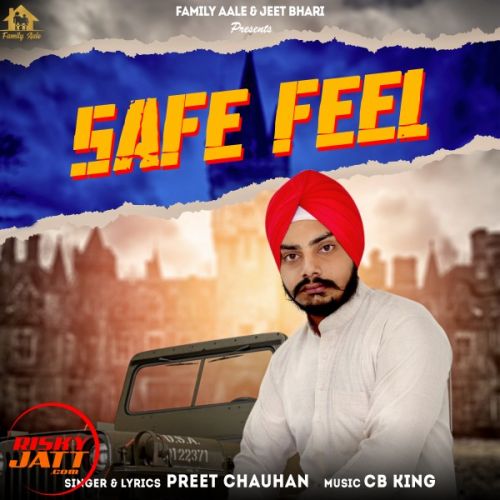 Download Safe Feel Preet Chauhan mp3 song, Safe Feel Preet Chauhan full album download
