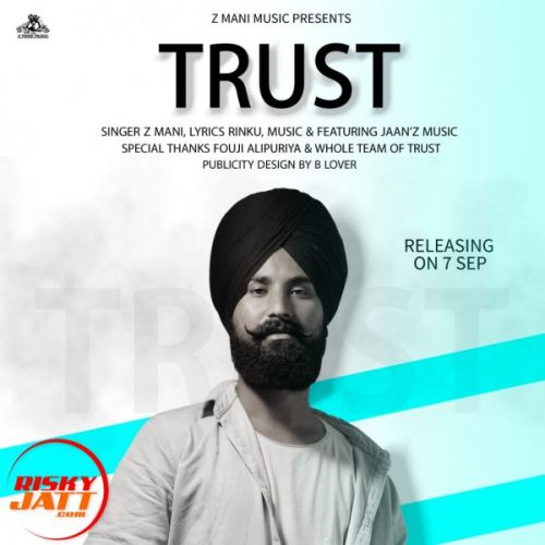 Download Trust Z Mani mp3 song, Trust Z Mani full album download