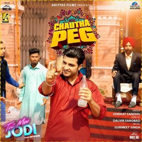 Download Chautha Peg (Teri Meri Jodi) Himmat Sandhu mp3 song, Chautha Peg (Teri Meri Jodi) Himmat Sandhu full album download