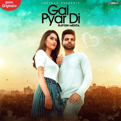 Download Gal Pyar Di Ravish Mehta mp3 song, Gal Pyar Di Ravish Mehta full album download