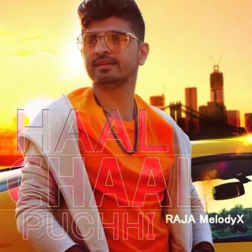 Download Haal Chaal Puchhi Raja MelodyX mp3 song, Haal Chaal Puchhi Raja MelodyX full album download