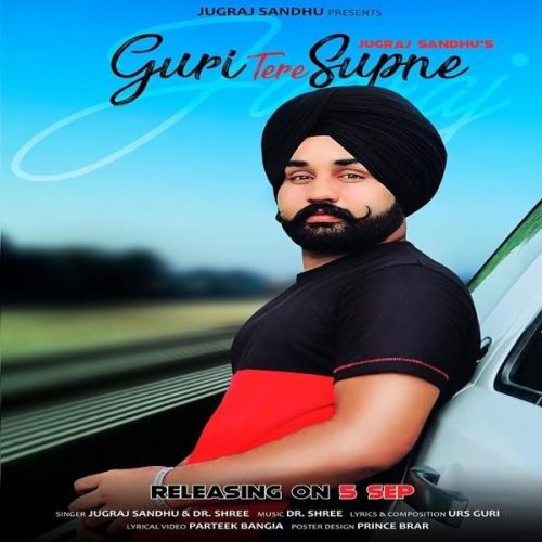 Download Guri Tere Supne Jugraj Sandhu mp3 song, Guri Tere Supne Jugraj Sandhu full album download