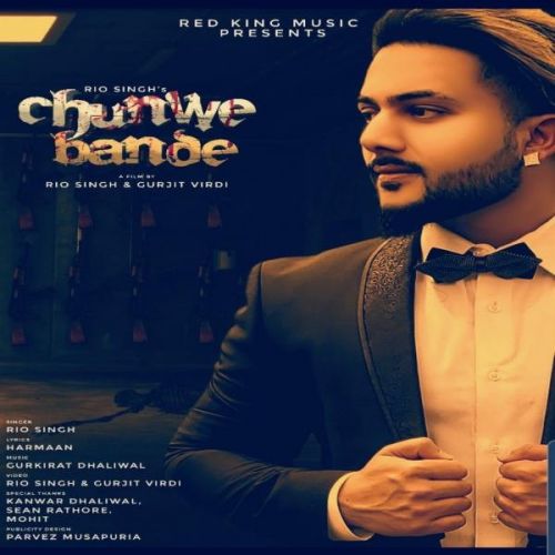 Download Chunwe Bande Rio Singh mp3 song, Chunwe Bande Rio Singh full album download