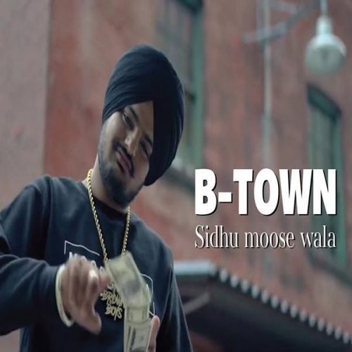 B Town Lyrics by Sidhu Moose Wala, Sunny Malton