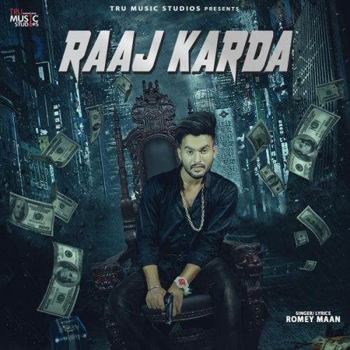 Download Raaj Karda Romey Maan mp3 song, Raaj Karda Romey Maan full album download