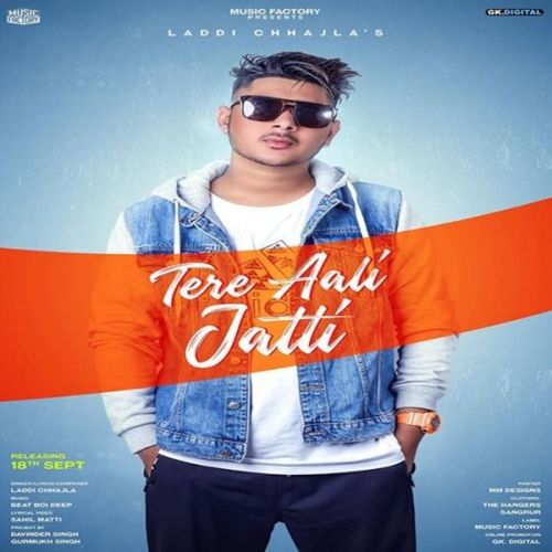 Download Tere Aali Jatti Laddi Chhajla mp3 song, Tere Aali Jatti Laddi Chhajla full album download