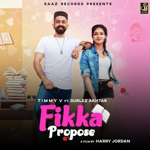 Download Fikka Propose Timmy V, Gurlez Akhtar mp3 song, Fikka Propose Timmy V, Gurlez Akhtar full album download