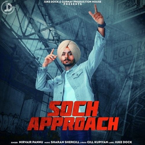 Download Soch Approach Nirvair Pannu mp3 song, Soch Approach Nirvair Pannu full album download