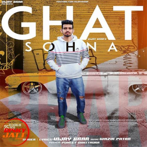 Download Ghat Sohna Vijay Brar mp3 song, Ghat Sohna Vijay Brar full album download