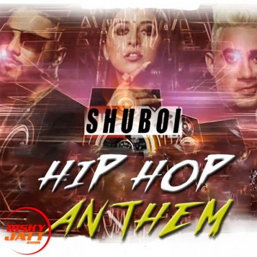 Download Hip Hop Anthem Shuboi mp3 song, Hip Hop Anthem Shuboi full album download