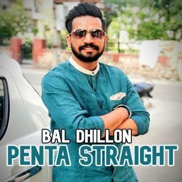 Download Penta Straight Bal Dhillon mp3 song, Penta Straight Bal Dhillon full album download